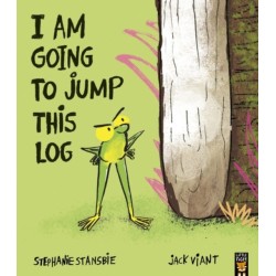 I Am Going To Jump This Log