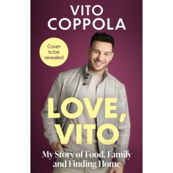 A Love, Vito: My Story of Food, Family and Finding Home - The brand new autobiography from the much-loved Strictly Come Dancing star
