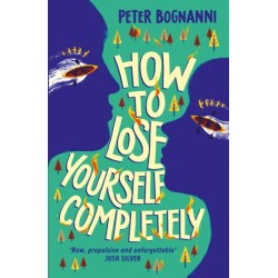 How to Lose Yourself Completely