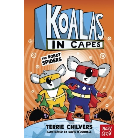 Koalas in Capes: The Robot Spiders