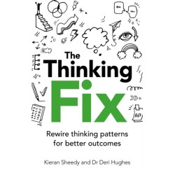The Thinking Fix: Rewire thinking patterns for better results