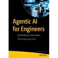 Agentic AI for Engineers: Architecting Goal-Driven Systems