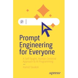 Prompt Engineering for Everyone: A Self-Taught, Human-Centered Approach to AI Programming