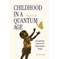 Childhood in a Quantum Age: Navigating Tomorrow's Technologies Today