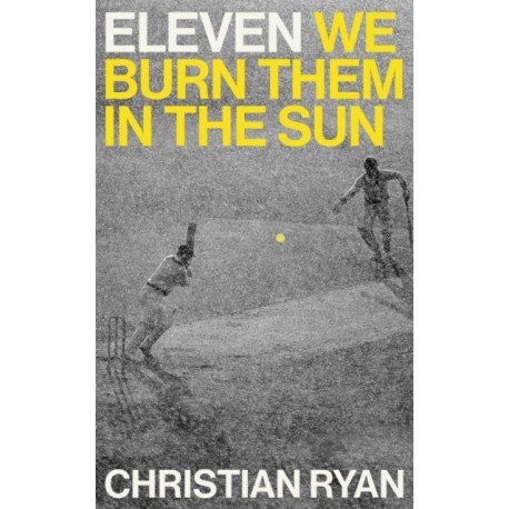 Eleven: We Burn Them in the Sun