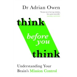 Think Before You Think: Understanding Your Brain's Mission Control