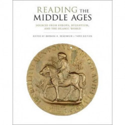 Reading the Middle Ages: Sources from Europe, Byzantium, and the Islamic World, Third Edition