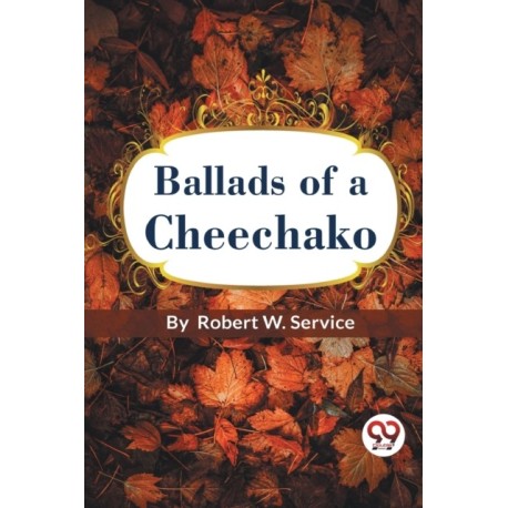 Ballads of a Cheechako