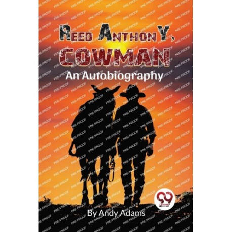 Reed Anthony, Cowman: An Autobiography