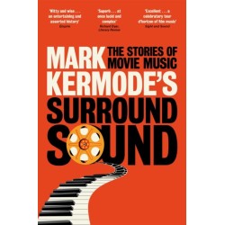 Mark Kermode's Surround Sound: The Stories of Movie Music