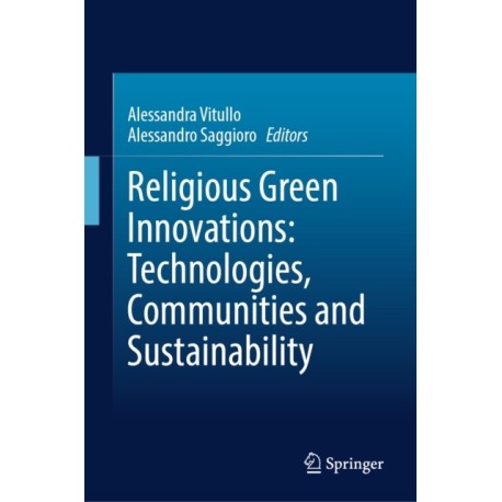 Religious Green Innovations: Technologies, Communities and Sustainability
