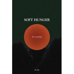 Soft Hunger: The Yearning