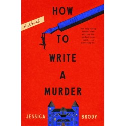 How to Write a Murder: A Novel