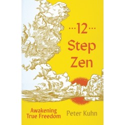 12-Step Zen: Awakening True Freedom