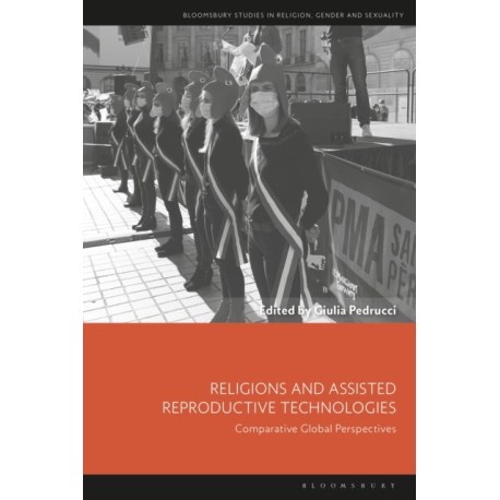 Religions and Assisted Reproductive Technologies: Comparative Global Perspectives