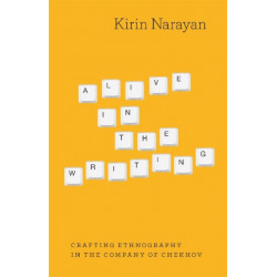 Alive in the Writing: Crafting Ethnography in the Company of Chekhov