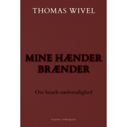 MINE HÆNDER BRÆNDER: Om Israels nødvendighed