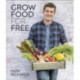 Grow Food for Free: The easy, sustainable, zero-cost way to a plentiful harvest