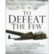 To Defeat the Few: The Luftwaffe’s campaign to destroy RAF Fighter Command,  August–September 1940