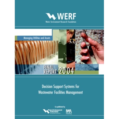 Decision Support Systems for Wastewater Facilities Management