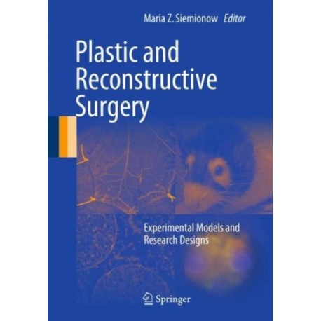 Plastic and Reconstructive Surgery: Experimental Models and Research Designs