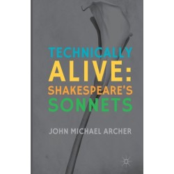 Technically Alive: Shakespeare’s Sonnets