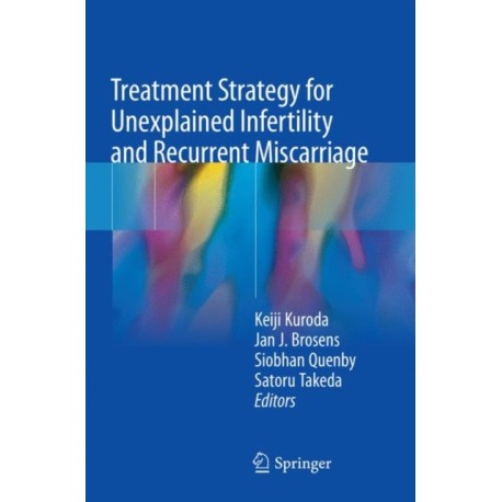 Treatment Strategy for Unexplained Infertility and Recurrent Miscarriage