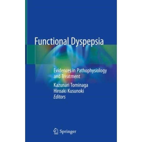 Functional Dyspepsia: Evidences in Pathophysiology and Treatment