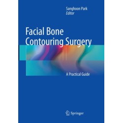 Facial Bone Contouring Surgery: A Practical Guide