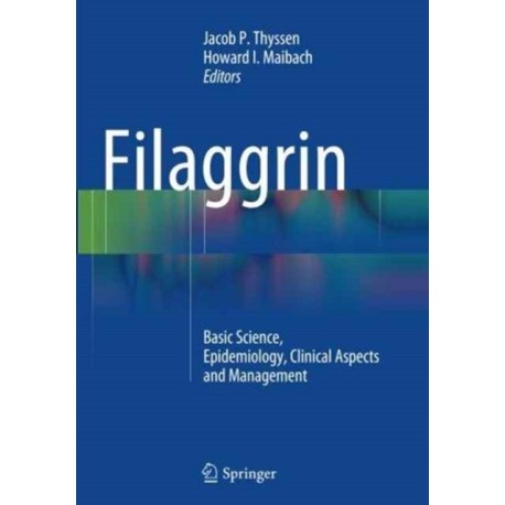 Filaggrin: Basic Science, Epidemiology, Clinical Aspects and Management