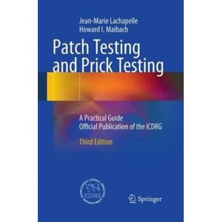 Patch Testing and Prick Testing: A Practical Guide Official Publication of the ICDRG