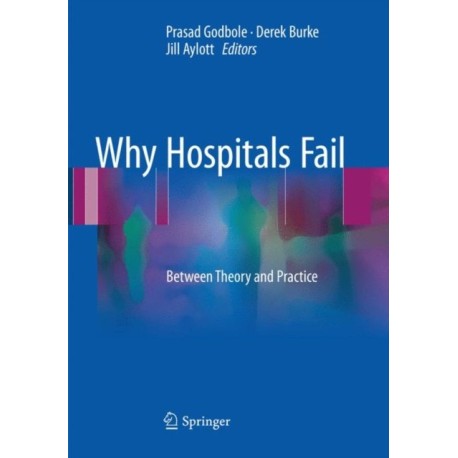 Why Hospitals Fail: Between Theory and Practice