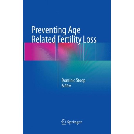 Preventing Age Related Fertility Loss