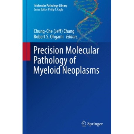 Precision Molecular Pathology of Myeloid Neoplasms