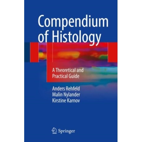 Compendium of Histology: A Theoretical and Practical Guide