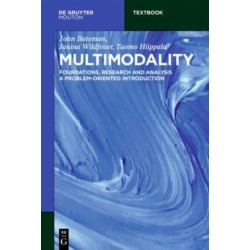 Multimodality: Foundations, Research and Analysis – A Problem-Oriented Introduction