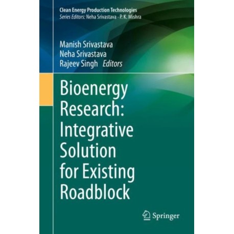 Bioenergy Research: Integrative Solution for Existing Roadblock