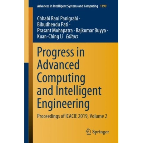 Progress in Advanced Computing and Intelligent Engineering: Proceedings of ICACIE 2019, Volume 2