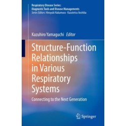 Structure-Function Relationships in Various Respiratory Systems: Connecting to the Next Generation