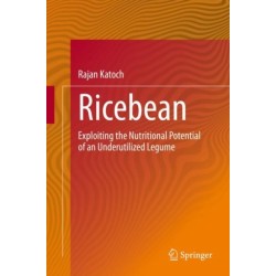 Ricebean: Exploiting the Nutritional Potential of an Underutilized Legume