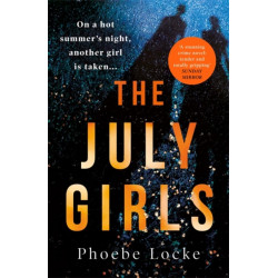 The July Girls: An absolutely gripping and emotional psychological thriller