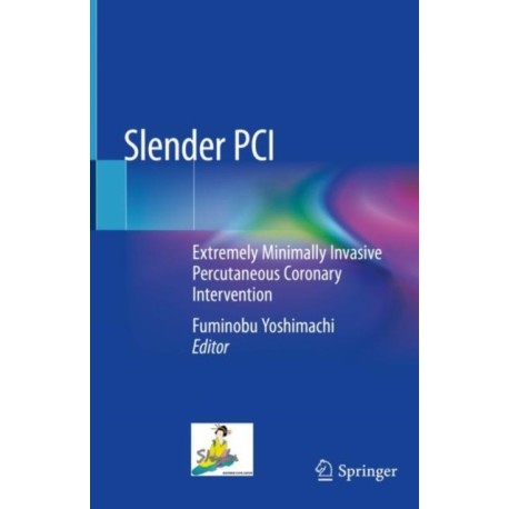 Slender PCI: Extremely Minimally Invasive Percutaneous Coronary Intervention