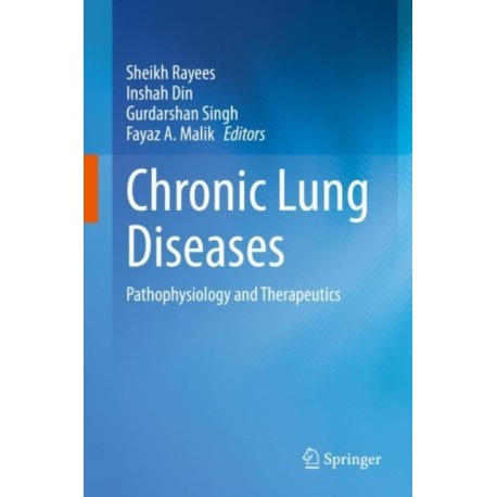 Chronic Lung Diseases: Pathophysiology and Therapeutics