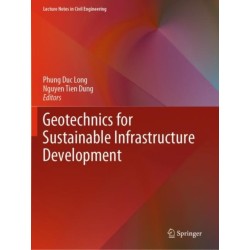 Geotechnics for Sustainable Infrastructure Development