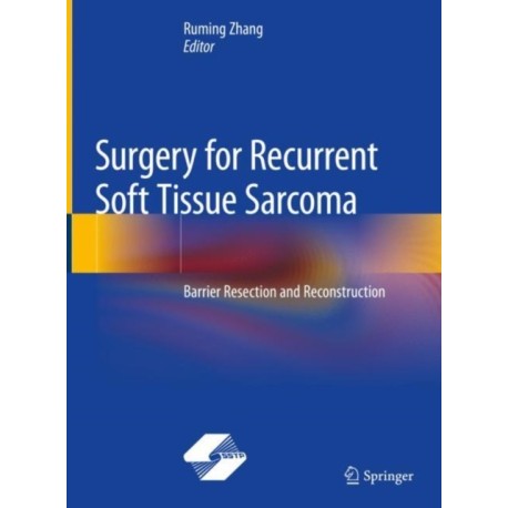 Surgery for Recurrent Soft Tissue Sarcoma: Barrier Resection and Reconstruction