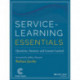 Service-Learning Essentials: Questions, Answers, and Lessons Learned