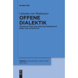 Offene Dialektik: Poetische Form und Geschichtsdenken im Werk von Octavio Paz