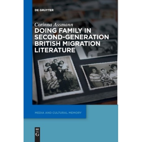 Doing Family in Second-Generation British Migration Literature