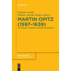 Martin Opitz (1597–1639): Autorschaft, Konstellationen, Netzwerke