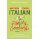 Northern & Central Italian Family Cooking: Italian Dishes for the Seasonal Kitchen